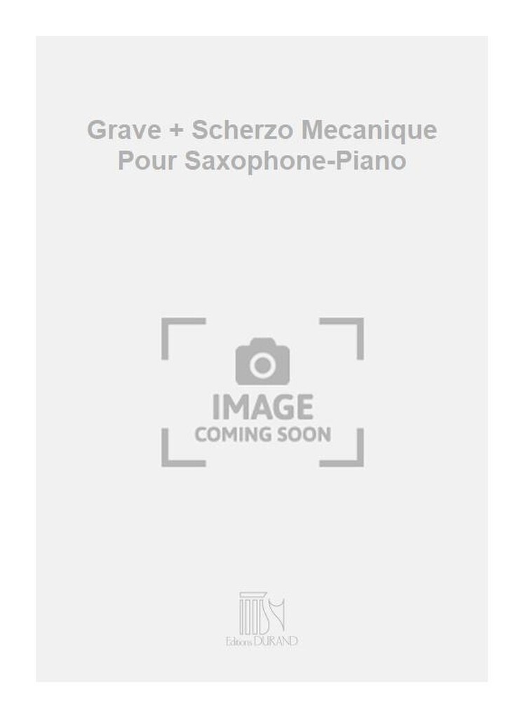 Grave + Scherzo Mecanique Pour Saxophone-Piano